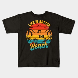 Summer Vacation Life Is Better At The Beach Kids T-Shirt